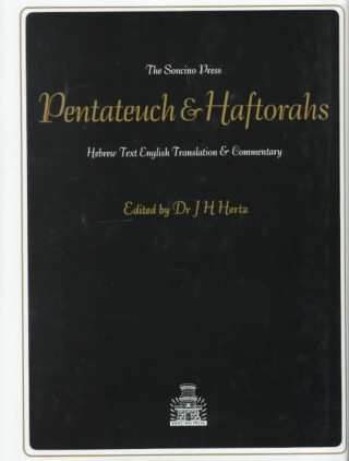 The Pentateuch and Haftorahs: Hebrew Text English Translation and Commentary