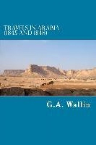 Travels in Arabia: 1845 and 1848