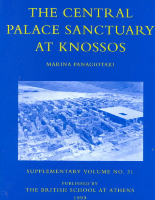 The Central Palace Sanctuary at Knossos