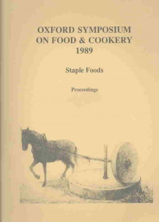 Staple Foods: Oxford Symposium on Food 1989