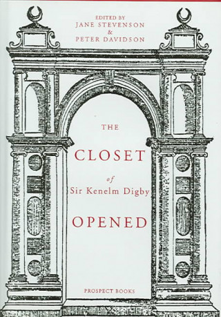 Closet of the Eminently Learned Sir Kenelme Digbie, Opened (1669)