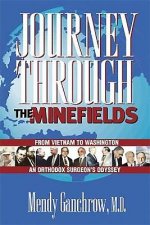 Journey Through the Minefields: From Vietnam to Washington: An Orthodox Surgeon's Odyssey