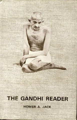 Gandhi Reader: Source Book of His Life and Writings