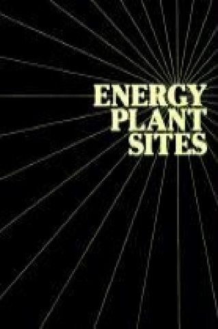 Energy Plant Sites:: Community Planning for Large Projects