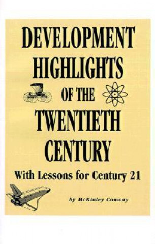 Development Highlights of the Twentieth Century: With Lessons for Century 21