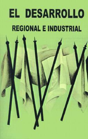 El Desarrollo Regional E Industrial
