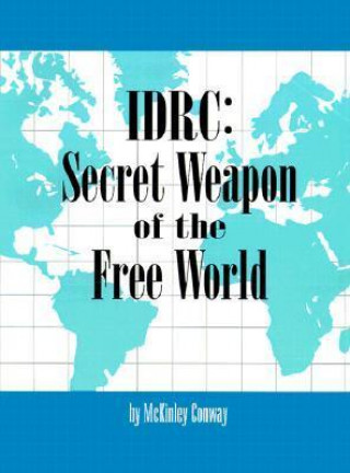 IDRC: Secret Weapon of the Free World