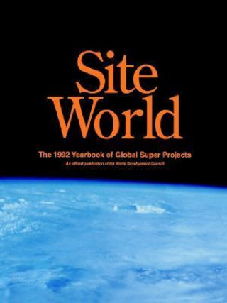 Site World - The Global Year of Super Projects