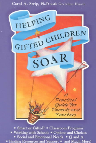 Helping Gifted Children Soar: A Practical Guide for Parents and Teachers