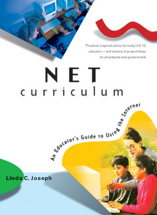 Net Curriculum: An Educators Guide to Using the Internet