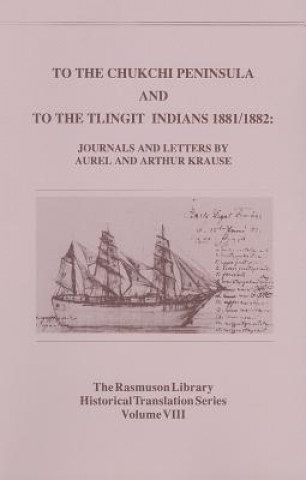 To the Chukchi Peninsula and to the Tlingit Indians 1881/1882, Rasmuson Vol 3.