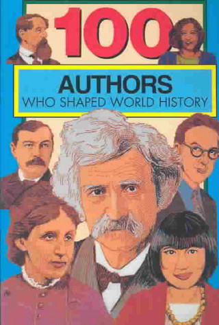 100 Authors Who Shaped World History: 100 Series