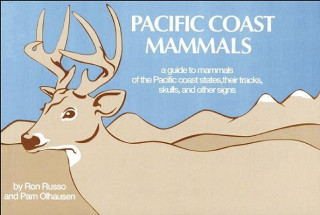 Pacific Coast Mammals: A Guide to Mammals of the Pacific Coast States, Their Tracks, Skulls, and Other Signs.