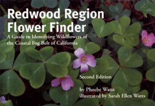 Redwood Region Flower Finder: A Guide to Identifying Wildflowers of the Coastal Fog Belt of California