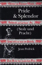 Pride & Splendor: Stolz Und Pracht