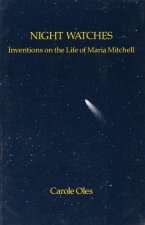Night Watches: Inventions on the Life of Maria Mitchell