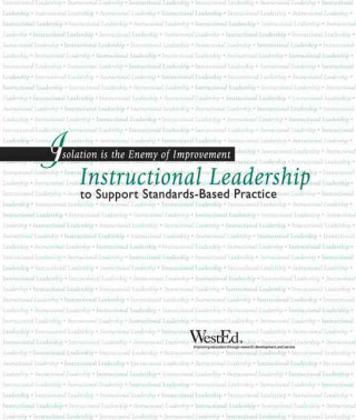 Isolation Is the Enemy of Improvement: Instructional Leadership to Support Standards-Based Practice