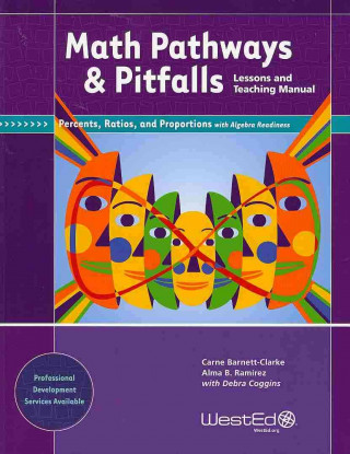 Math Pathways & Pitfalls Percents, Ratios, and Proportions with Algebra Readiness: Lessons and Teaching Manual Grade 6, Grade 7, and Grade 8