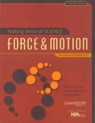 Making Sense of Science: Force & Motion: For Teachers of Grades 6-8