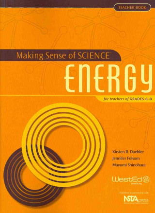Making Sense of Science: Energy: For Teachers of Grades 6-8