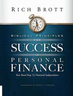 Biblical Principles for Success in Personal Finance: Your Road Map to Financial Independence