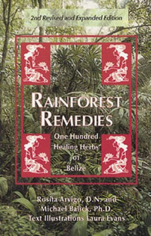 Rainforest Remedies: 100 Healing Herbs of Belize