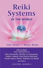 Reiki Systems of the World: One Heart--Many Beats