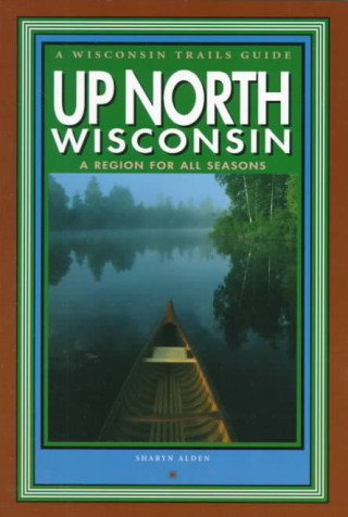 Up North Wisconsin: A Region for All Seasons