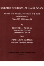 Selected Writings of Hans Denck: Edited and Translated from the Text as Established by Walter Fellmann