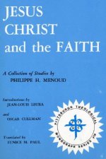 Jesus Christ & the Faith: A Collection of Studies by Philippe H. Menoud