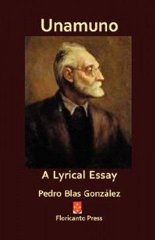 Unamuno: A Lyrical Essay.