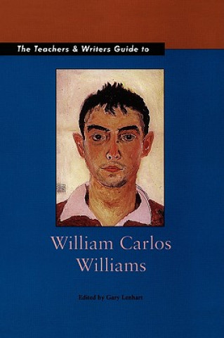 The Teachers & Writers Guide to William Carlos Williams