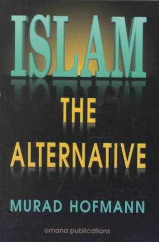 Islam, the Alternative