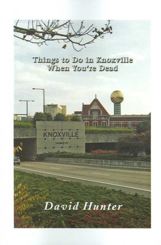 Things to Do in Knoxville When You're Dead