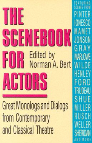 The Scenebook for Actors: Great Monologs & Dialogs from Contemporary & Classical Theatre