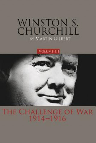 Winston S. Churchill, Volume 3: The Challenge of War, 1914-1916