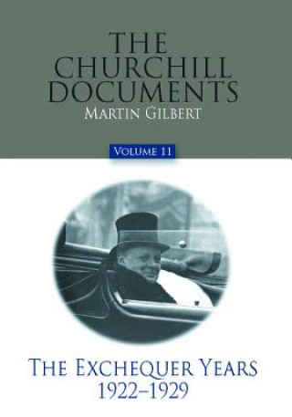 The Churchill Documents, Volume 11: The Exchequer Years, 1922-1929