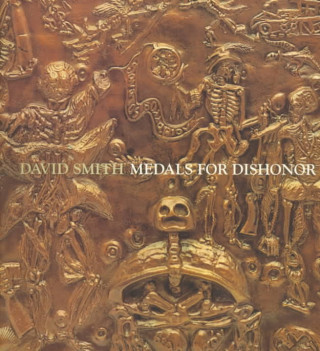 David Smith: Medals for Dishonor