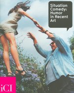 Situation Comedy: Humor in Recent Art