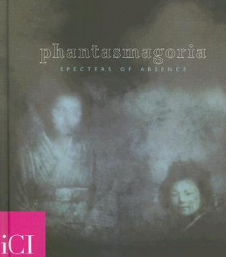 Phantasmagoria: Specters of Absence
