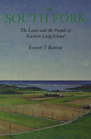 The South Fork: The Land and the People of Eastern Long Island