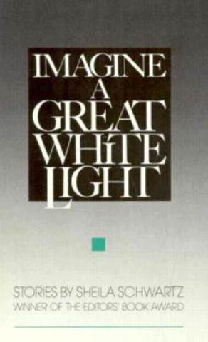 Imagine a Great White Light: Stories