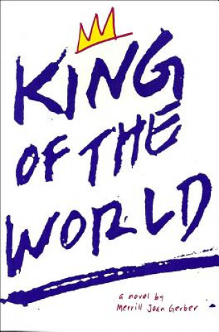 King of the World: A Novel a Novel