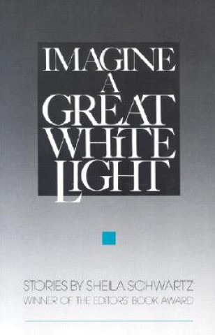 Imagine a Great White Light: Short Stories