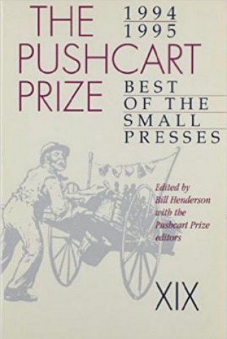 Pushcart Prize XIX: Best of the Small Presses, 1994-95 Ed.