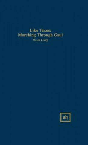 Like Taxes: Marching Through Gaul