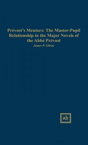 Prevost's Mentors: The Master-Pupil Relationship in the Major