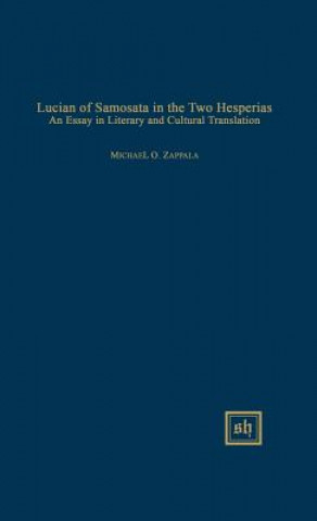 Lucian of Samosata in the Two Hesperias: An Essay in Literary and Cultural Translation