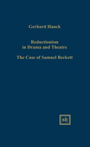 Reductionism in Drama and the Theater: The Case of Samuel Beckett