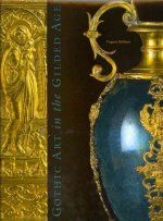 Gothic Art in the Gilded Age: Medieval and Renaissance Treasures in the Gavet-Vanderbilt-Ringling Collection